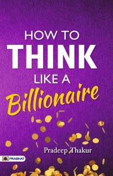 How To Think Like a Billionaire