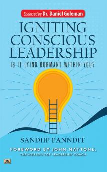 Igniting Conscious Leadership (Is it Lying Dormant Within You?)