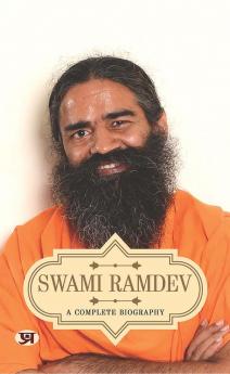 Swami Ramdev: A Complete Biography