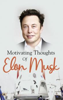 Motivating Thoughts of Elon Musk