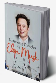 Motivating Thoughts of Elon Musk