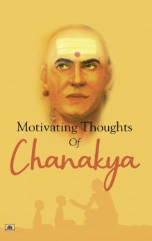 Motivating Thoughts of Chanakya