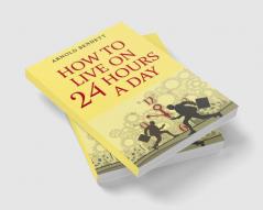 How to Live on 24 Hours a Day