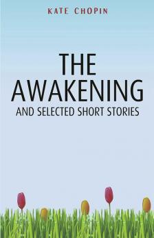 The Awakening and Selected Short Stories