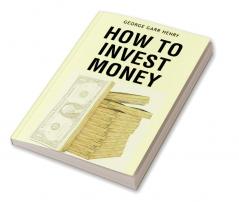 How to Invest Money