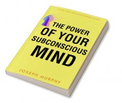 The Power of your Subconscious Mind