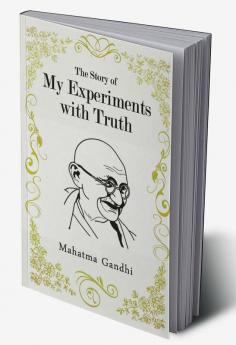 The Story of My Experiments with Truth