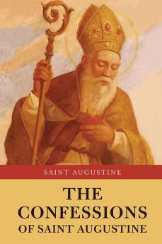 The Confessions of Saint Augustine