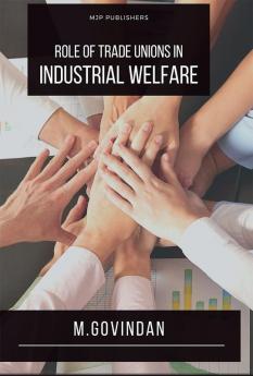 ROLE OF TRADE UNION ONINDUSTRIAL WELFARE