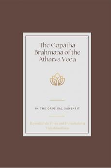 THE GOPATHA BRAHMANA OF THE ATHARVA VEDA