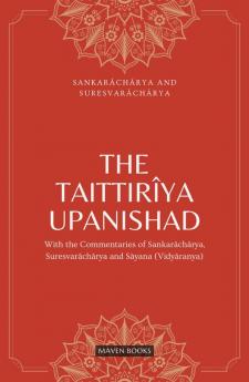 THE TAITTIRÎYA UPANISHAD