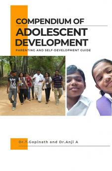 COMPENDIUM OF ADOLESCENT DEVELOPMENT Parenting and Self-Development Guide
