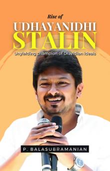 Rise of Udhayanidhi Stalin Unyielding champion of Dravidian ideals