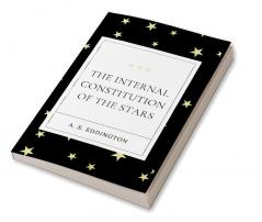 THE INTERNAL CONSTITUTION OF THE STARS