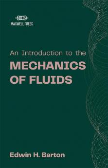 An Introduction to the Mechanics of Fluids