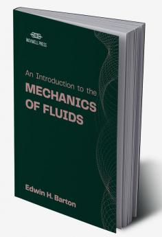 An Introduction to the Mechanics of Fluids