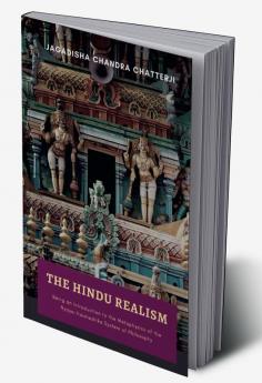 THE HINDU REALISM Being an Introduction to the Metaphysics of the NyayaVaisheshika System of Philosophy