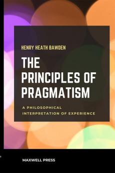 THE PRINCIPLES OF PRAGMATISM