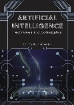 Artificial Intelligence Techniques and Optimization