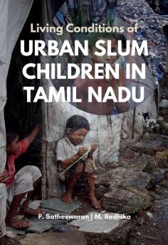 Living Conditions of URBAN SLUM CHILDREN IN TAMIL NADU