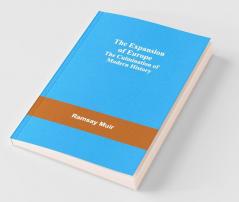 The Expansion Of Europe; The Culmination Of Modern History