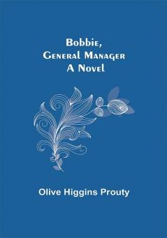 Bobbie General Manager: A Novel