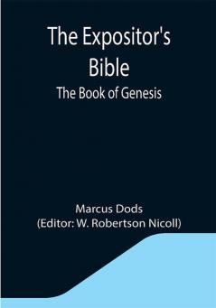 The Expositor's Bible: The Book of Genesis