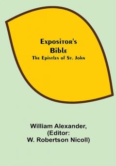 Expositor's Bible: The Epistles of St. John