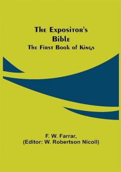 The Expositor's Bible: The First Book of Kings