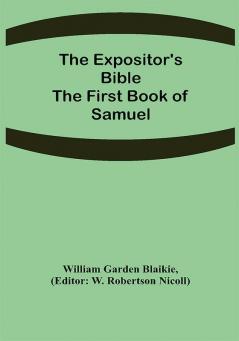 The Expositor's Bible: The First Book of Samuel