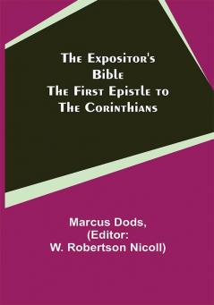 The Expositor's Bible: The First Epistle to the Corinthians