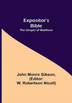 Expositor's Bible: The Gospel of Matthew