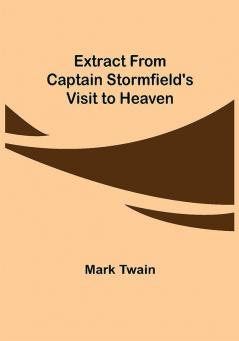 Extract from Captain Stormfield's Visit to Heaven