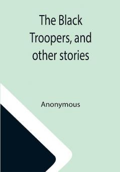 The Black Troopers and other stories