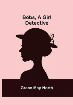 Bobs a Girl Detective