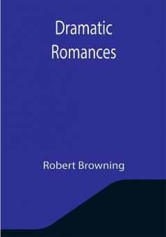 Dramatic Romances