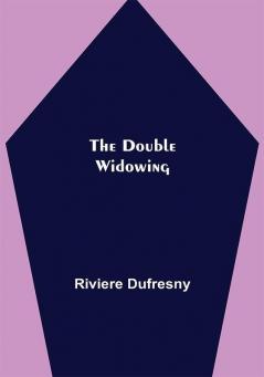 The Double Widowing