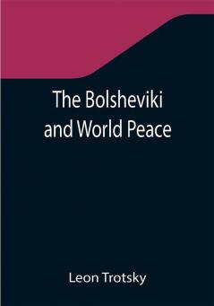 The Bolsheviki and World Peace