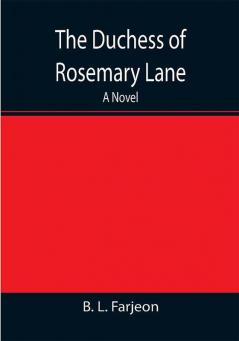 The Duchess of Rosemary Lane A Novel