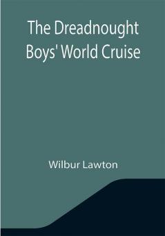 The Dreadnought Boys' World Cruise