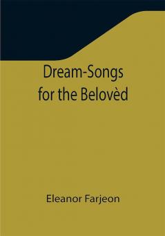 Dream-Songs for the Belovèd