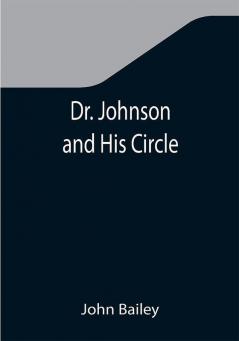 Dr. Johnson and His Circle