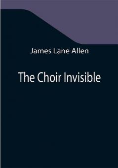 The Choir Invisible