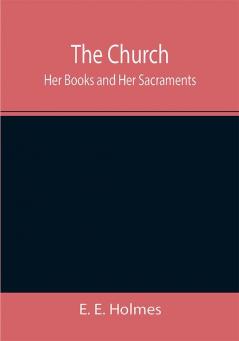 The Church: Her Books and Her Sacraments