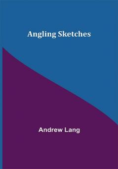 Angling Sketches