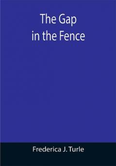 The Gap in the Fence