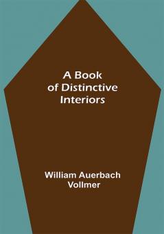 A Book of Distinctive Interiors