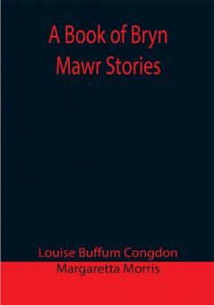 A Book of Bryn Mawr Stories