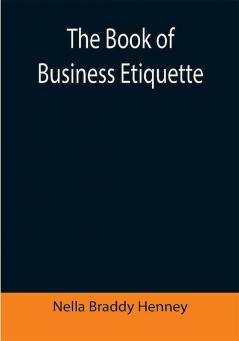 The Book of Business Etiquette