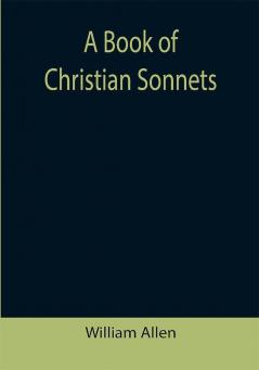 A Book of Christian Sonnets